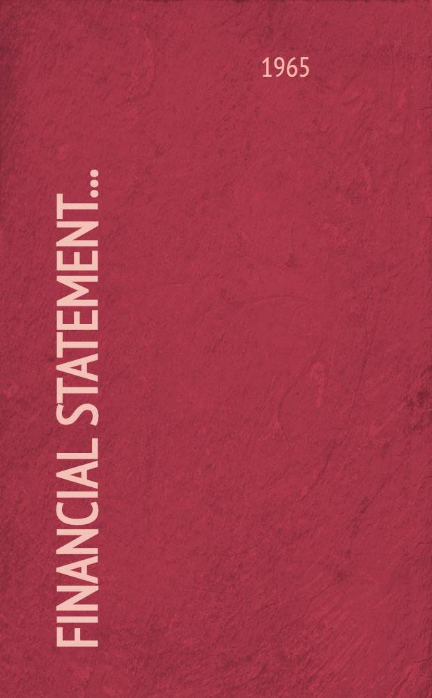 Financial statement .. : Copy of "Statement of revenue and expenditure as laid before the House by the chancellor of the exchequer when opening the budget". 1965/66