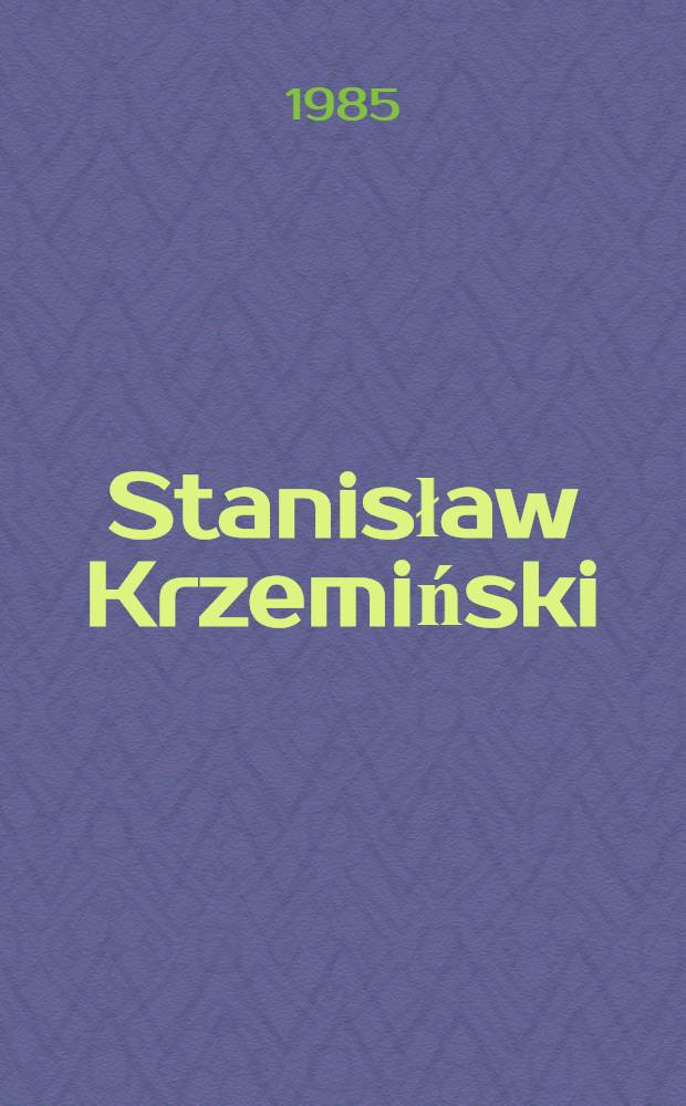 Stanisław Krzemiński : Człowiek i pisarz
