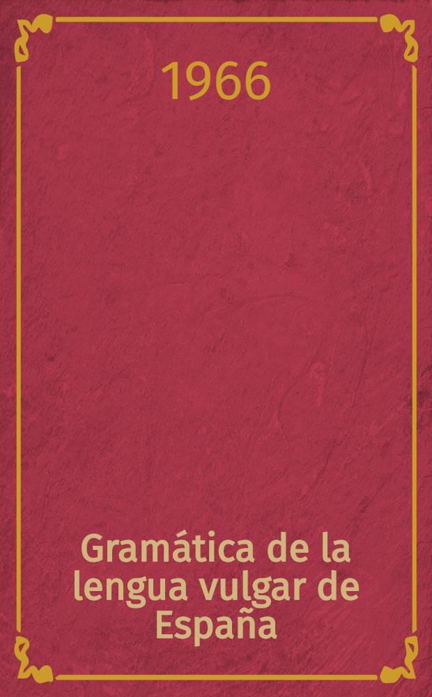 Gramática de la lengua vulgar de España : Lovaina 1559