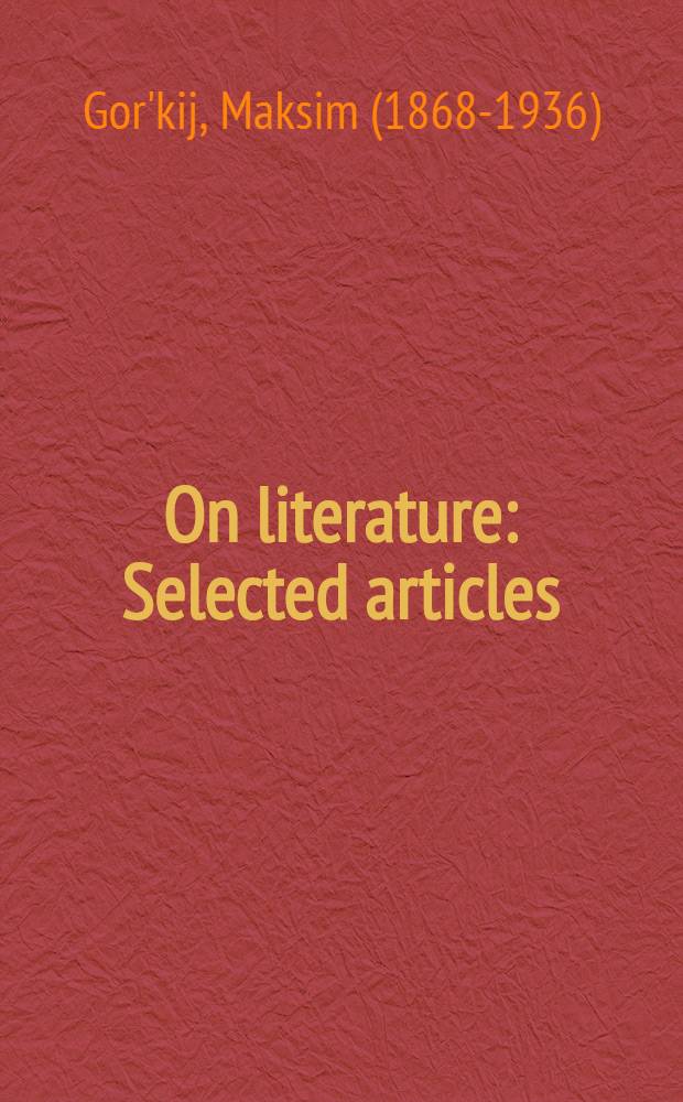 On literature : Selected articles : Transl. from the Russ.