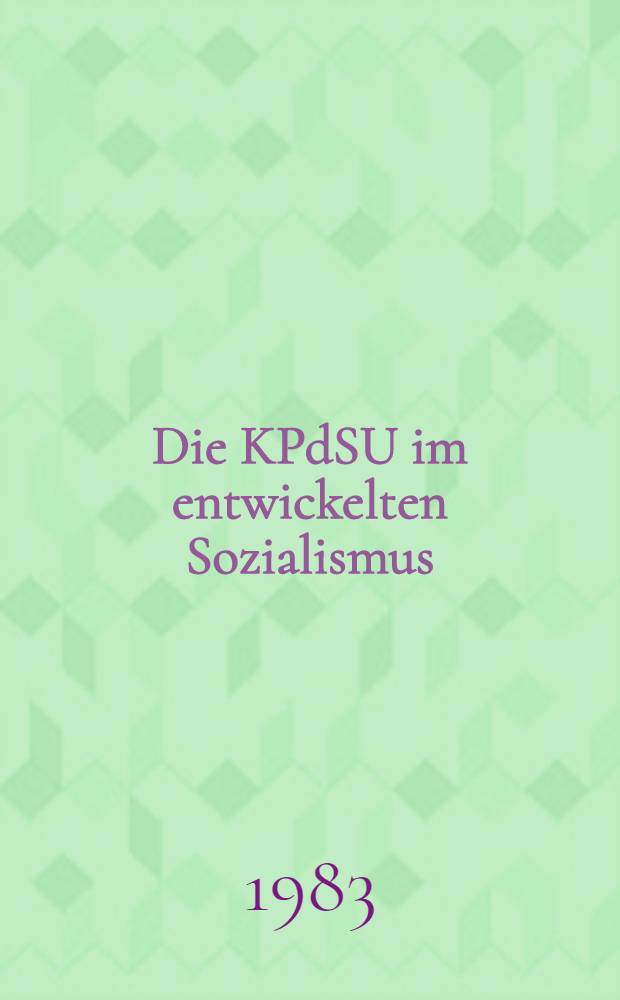 Die KPdSU im entwickelten Sozialismus
