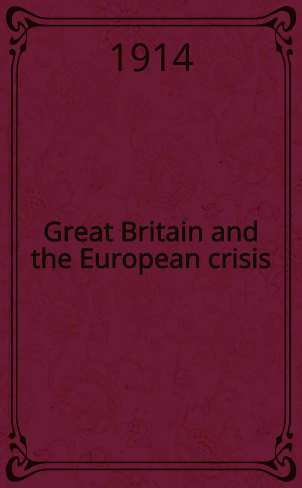 Great Britain and the European crisis : Correspondence, and statements in parliament, together with an introductory narrative of events