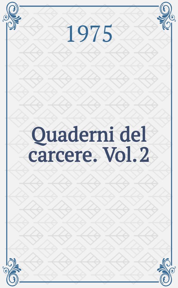 Quaderni del carcere. Vol. 2 : Quaderni 6 (VIII) - 11 (XVIII)