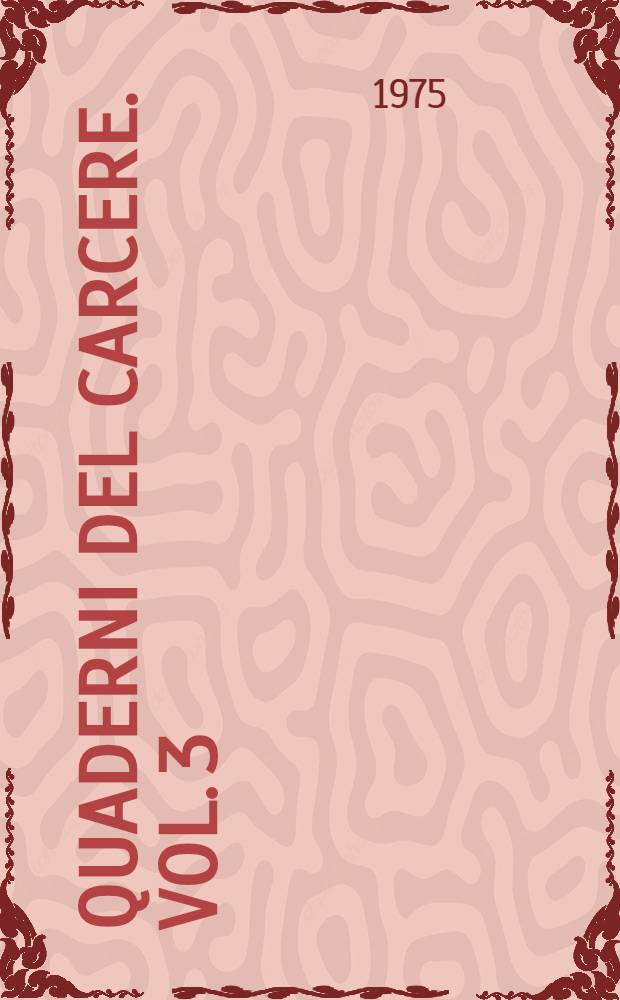 Quaderni del carcere. Vol. 3 : Quaderni 12 (XXIX) - 29 (XXI)