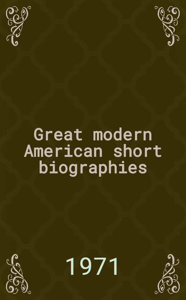 Great modern American short biographies