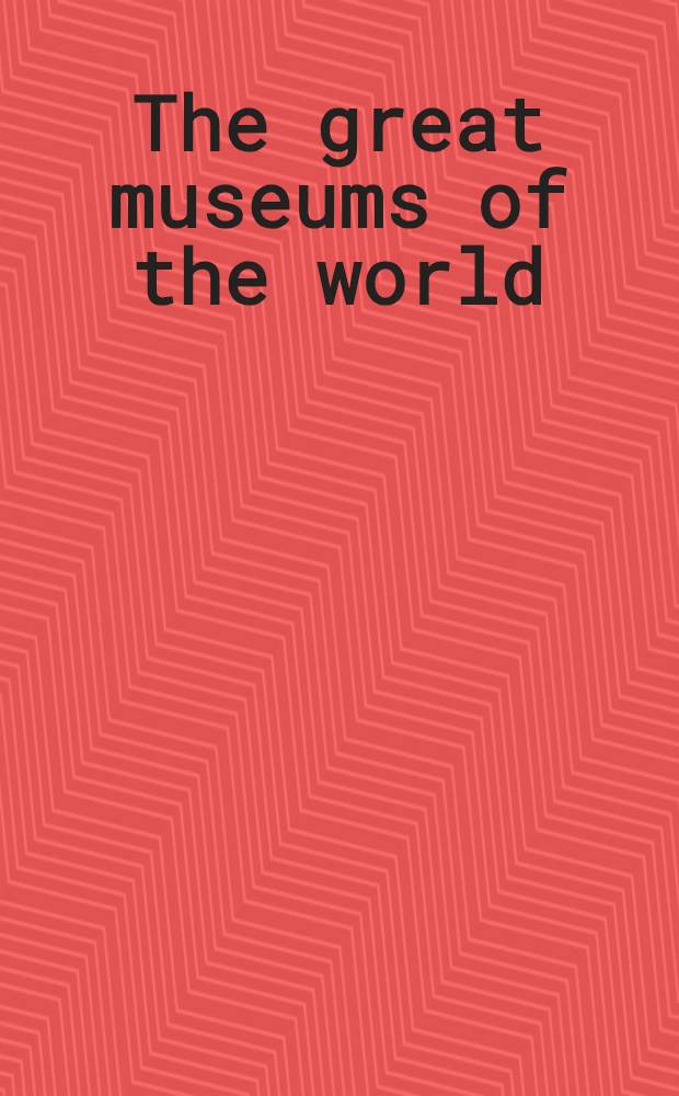 The great museums of the world