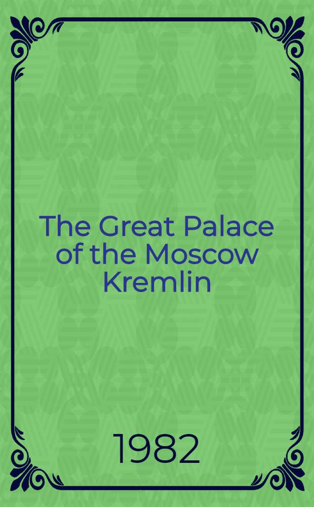 The Great Palace of the Moscow Kremlin : An album