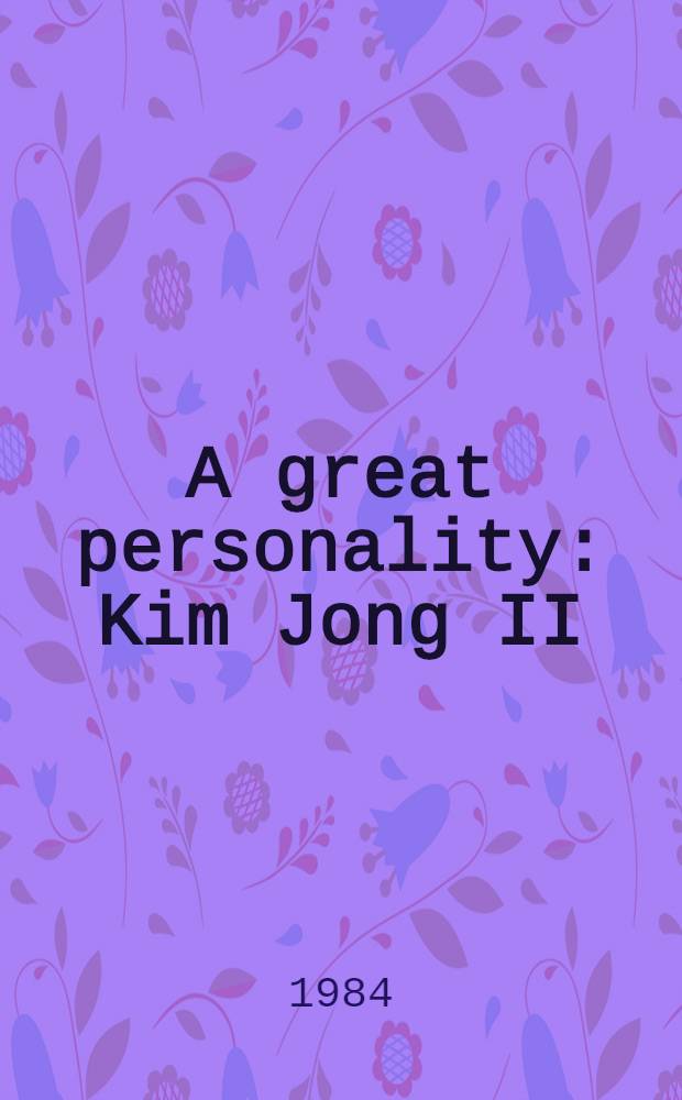 A great personality : Kim Jong II