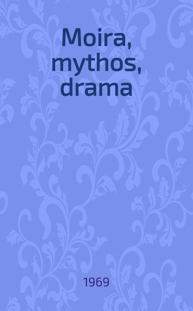 Moira, mythos, drama