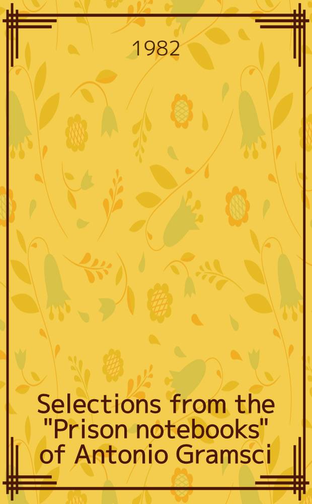 Selections from the "Prison notebooks" of Antonio Gramsci