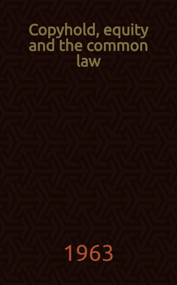 Copyhold, equity and the common law