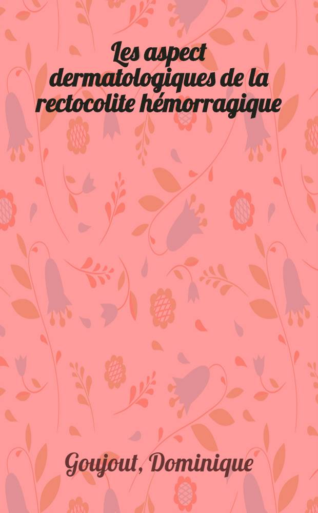 Les aspect dermatologiques de la rectocolite hémorragique : Thèse ..