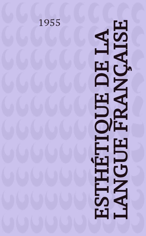 Esth&eacute;tique de la langue fran&ccedil;aise