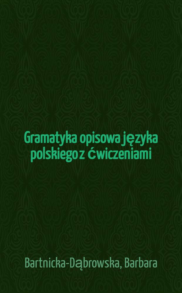 Gramatyka opisowa języka polskiego z ćwiczeniami