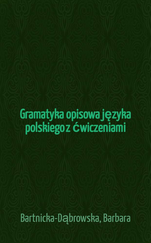 Gramatyka opisowa języka polskiego z ćwiczeniami