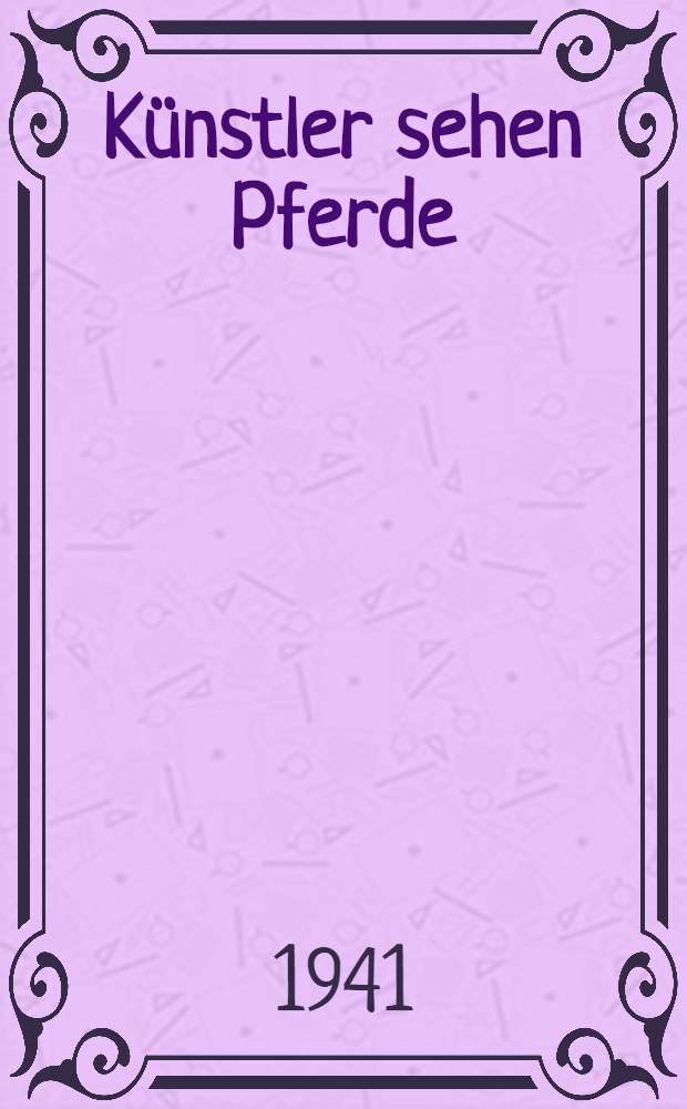 Künstler sehen Pferde