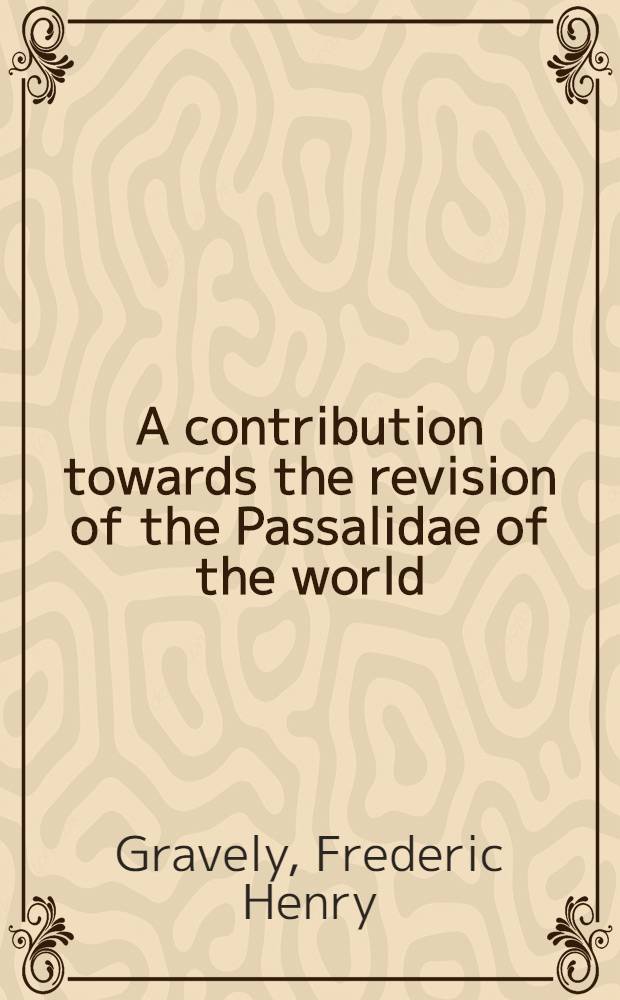 A contribution towards the revision of the Passalidae of the world