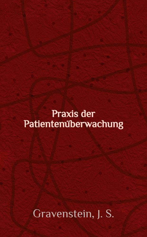 Praxis der Patientenüberwachung : (Monitoring)