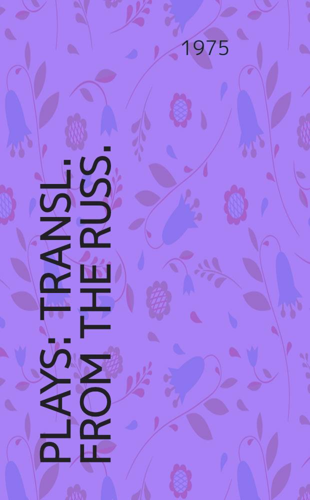 Plays : Transl. from the Russ.