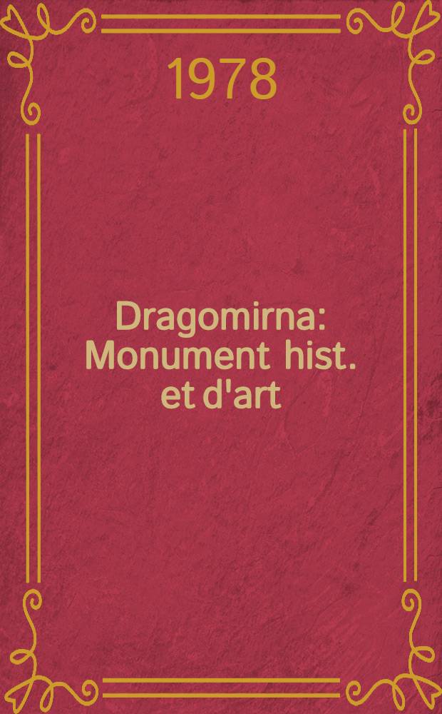 Dragomirna : Monument hist. et d'art