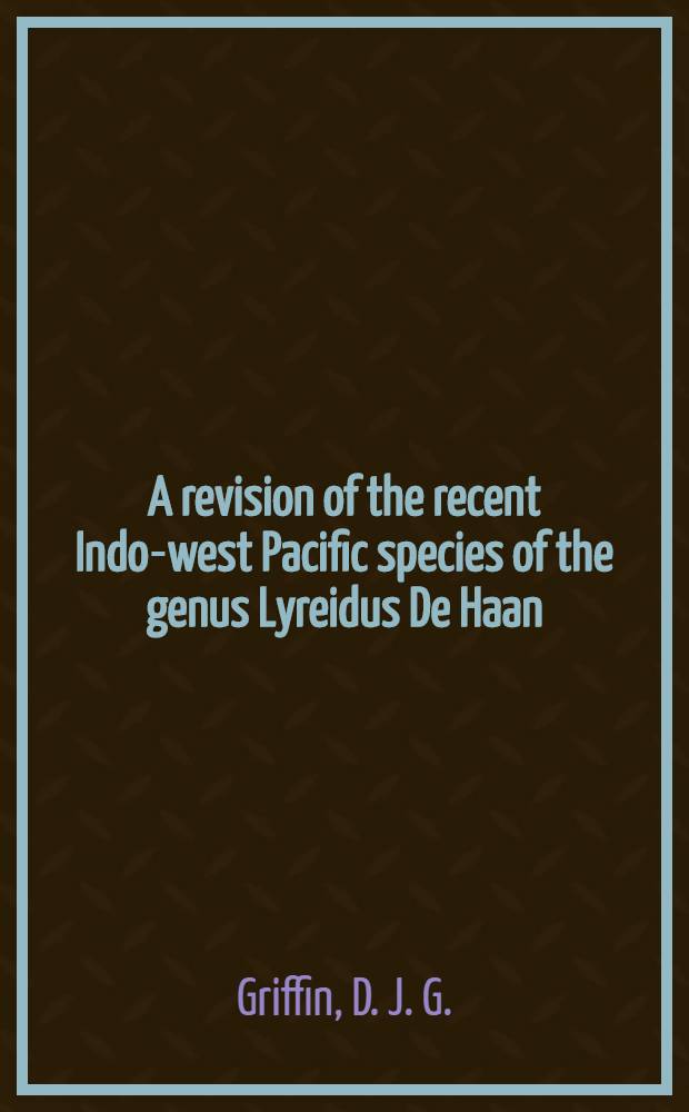 A revision of the recent Indo-west Pacific species of the genus Lyreidus De Haan (Crustacea, Decapoda, Raninidae)