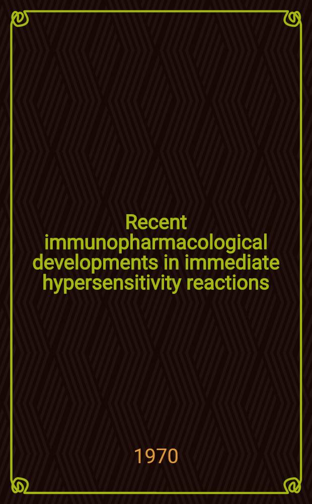 Recent immunopharmacological developments in immediate hypersensitivity reactions