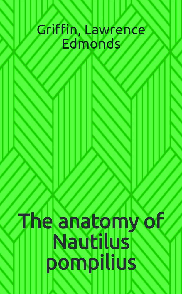 [The anatomy of Nautilus pompilius