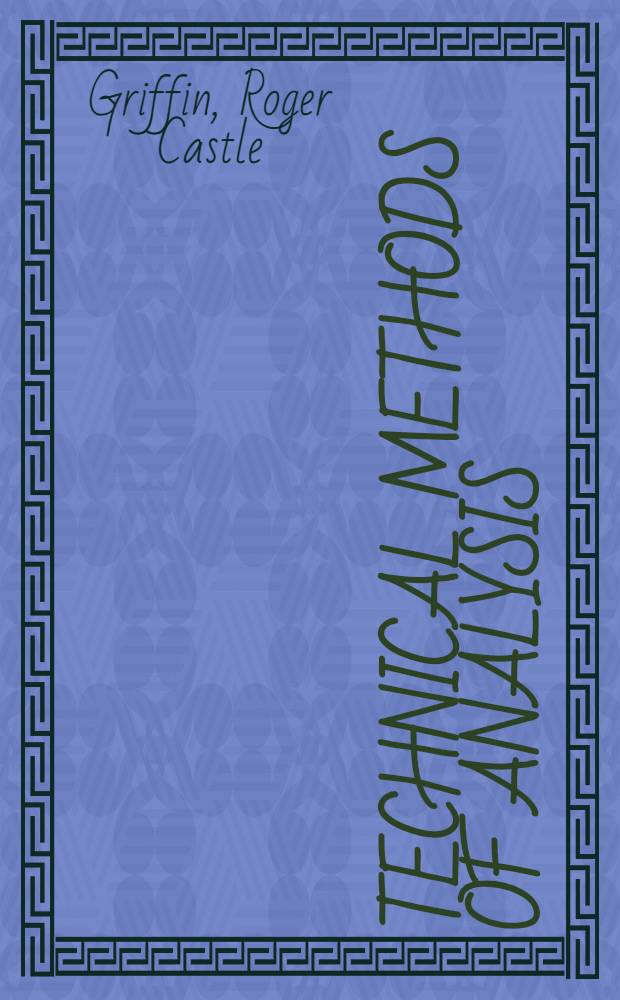 Technical methods of analysis : As employed in the laboratories of Arthur D. Little, inc. ..