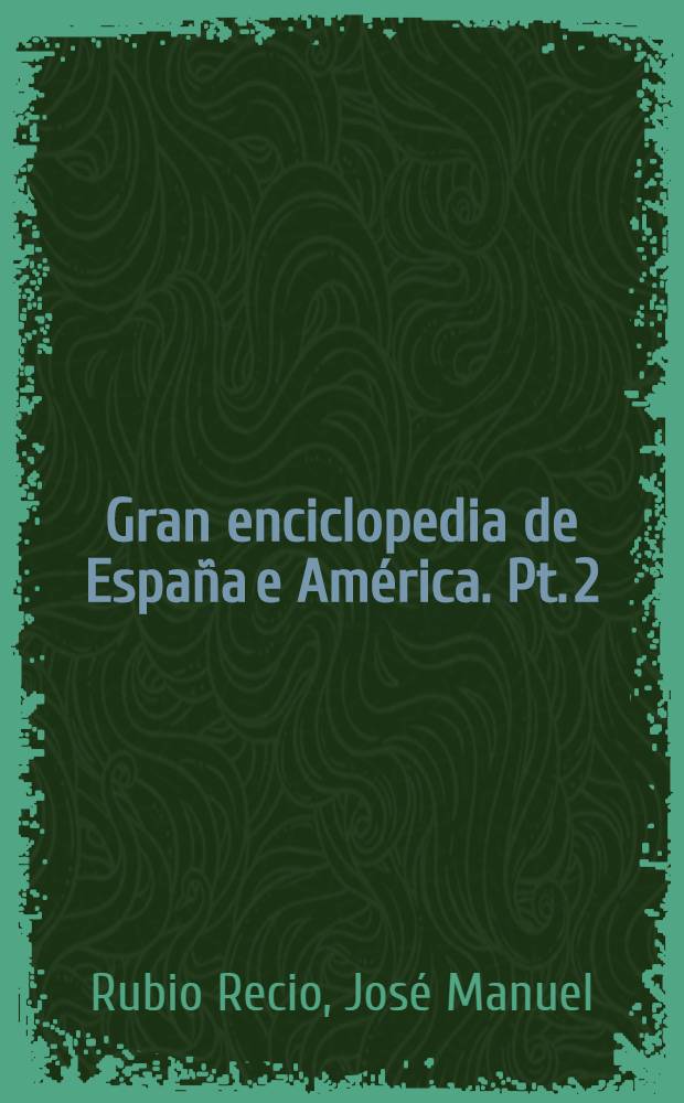 Gran enciclopedia de España e América. Pt. 2 : Dónde estamos