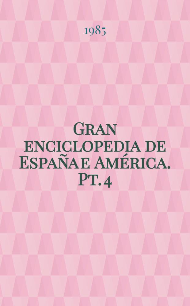 Gran enciclopedia de Espa&ntilde;a e Am&eacute;rica. Pt. 4 : Qu&eacute; traemos