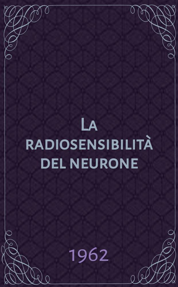 La radiosensibilità del neurone