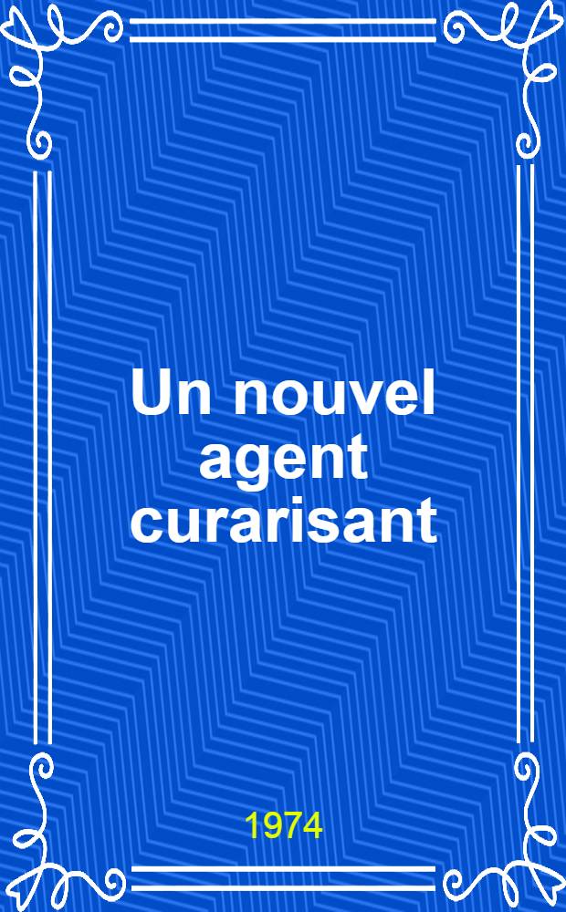 Un nouvel agent curarisant: AH 8165 : Étude clinique et électromyographique : Thèse ..