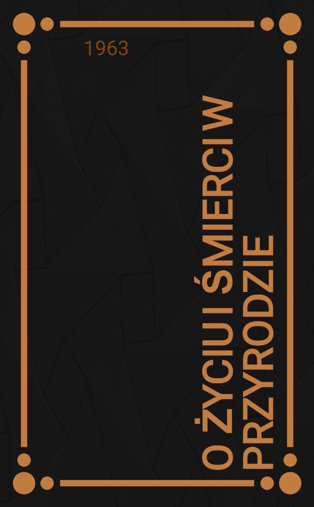 O życiu i śmierci w przyrodzie