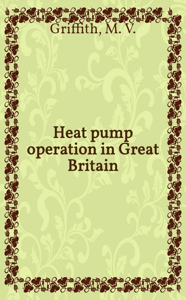 Heat pump operation in Great Britain : Practical aspects with particular reference to the Shinfield experiments