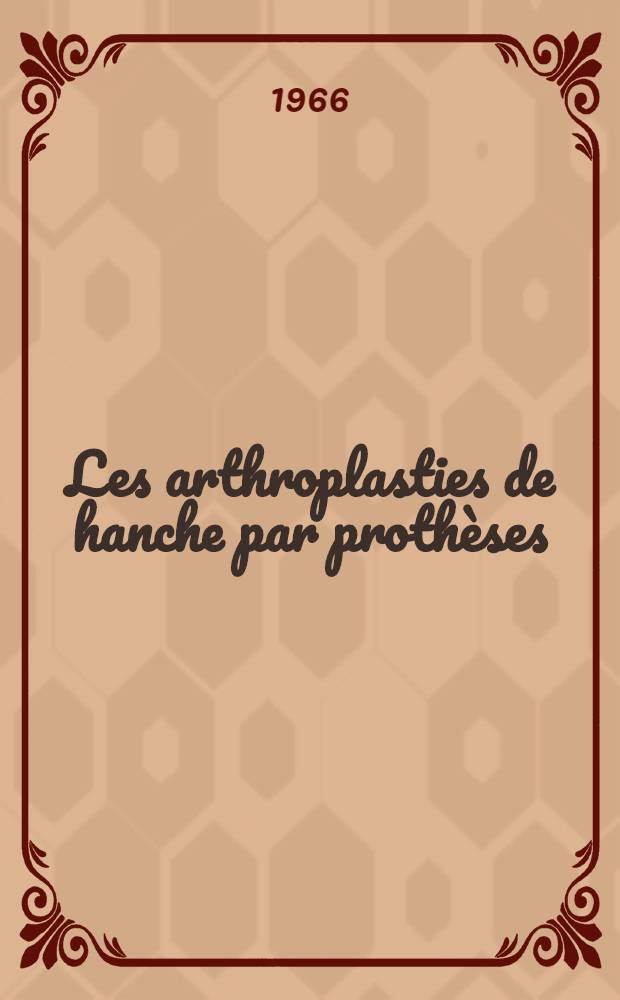 Les arthroplasties de hanche par prothèses : Résultats lointains : Thèse ..