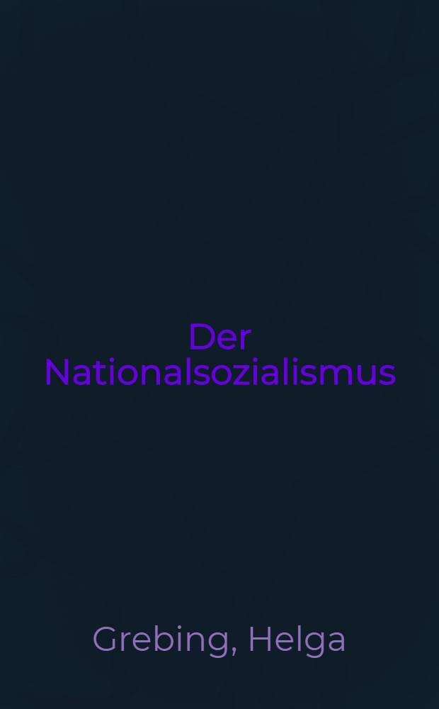 Der Nationalsozialismus : Ursprung u. Wesen