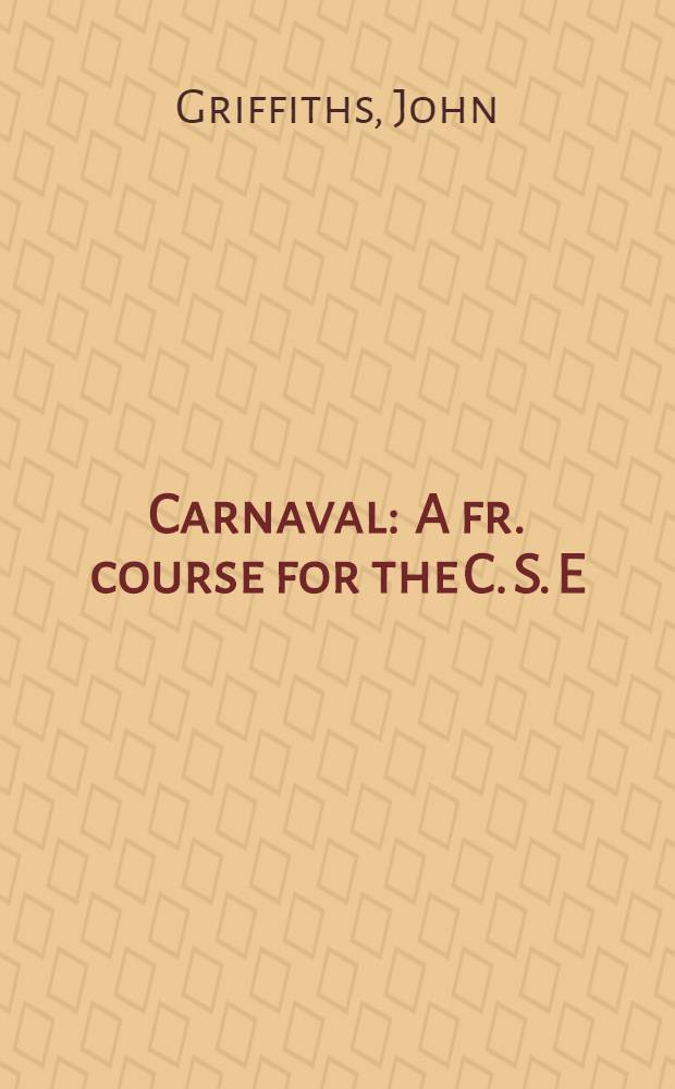 Carnaval : A fr. course for the C. S. E