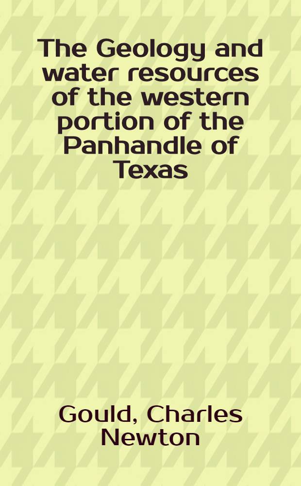 The Geology and water resources of the western portion of the Panhandle of Texas