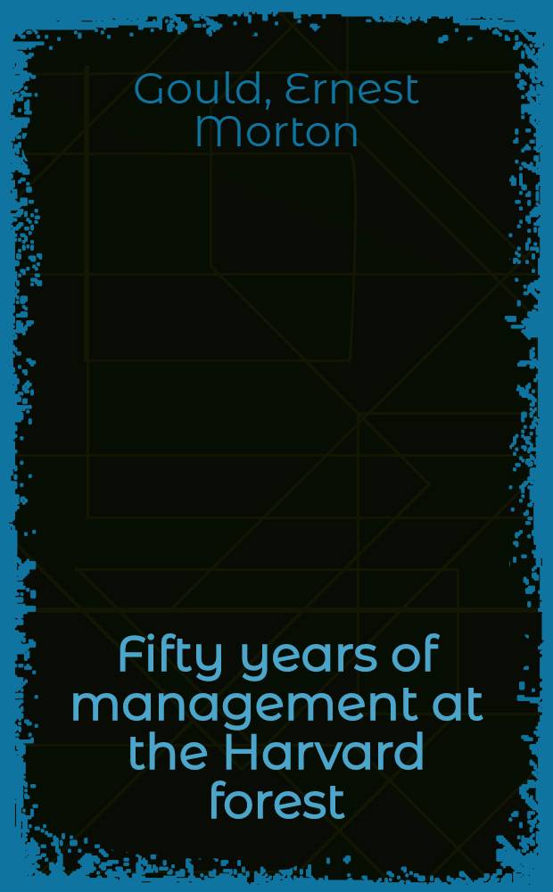 Fifty years of management at the Harvard forest