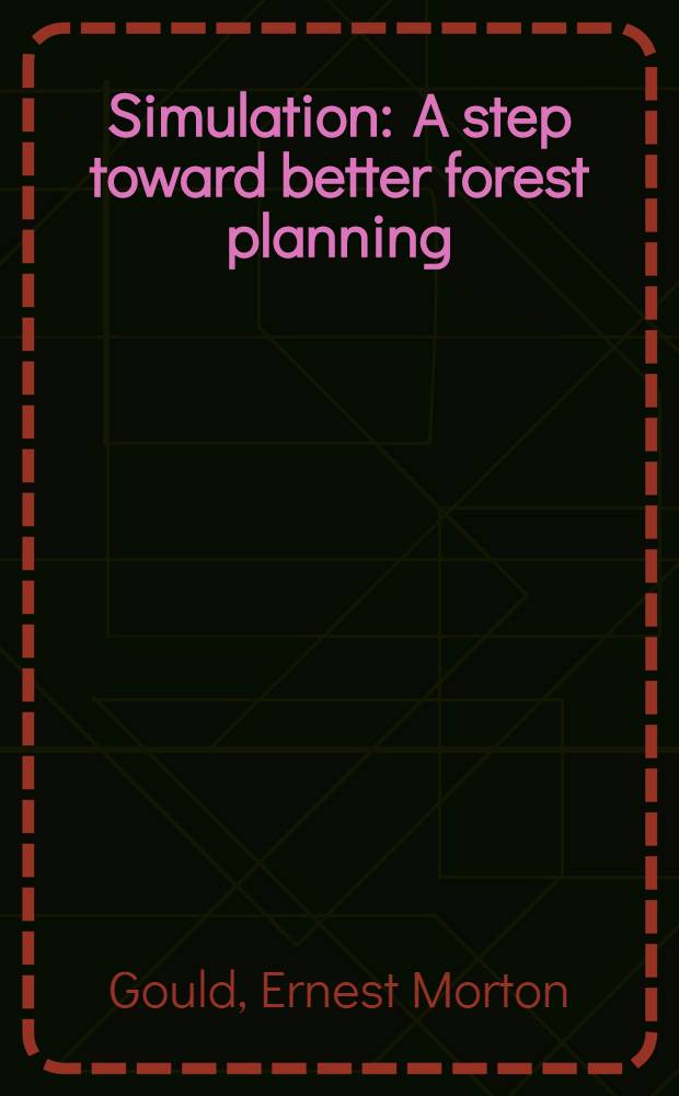 Simulation : A step toward better forest planning