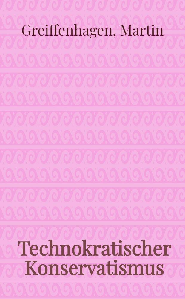 Technokratischer Konservatismus