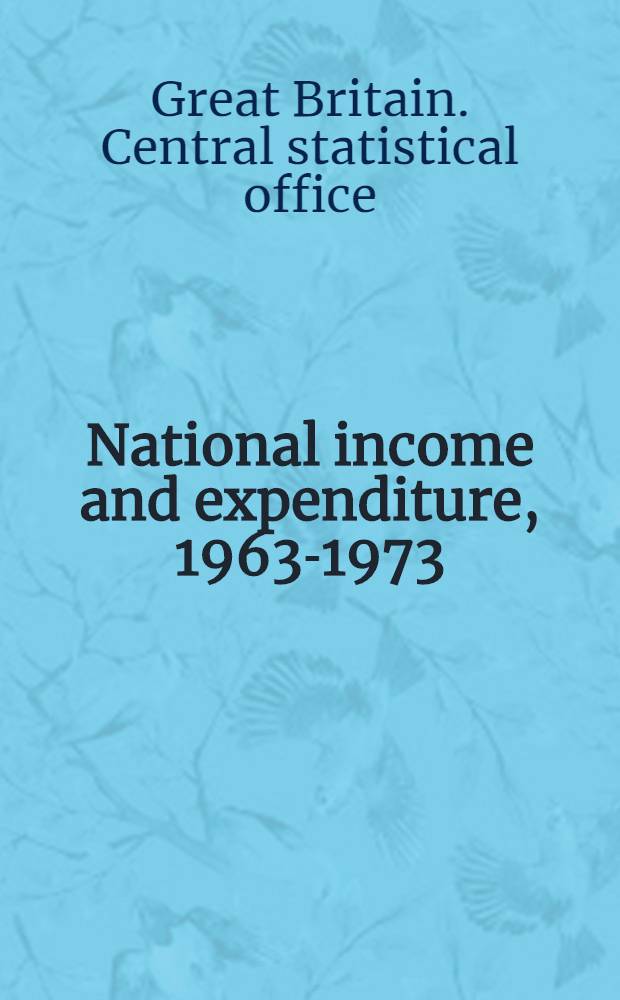 National income and expenditure, 1963-1973