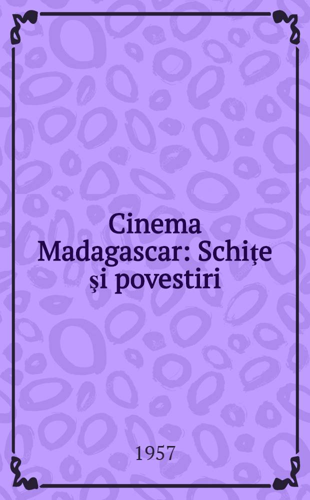 Cinema Madagascar : Schiţe şi povestiri
