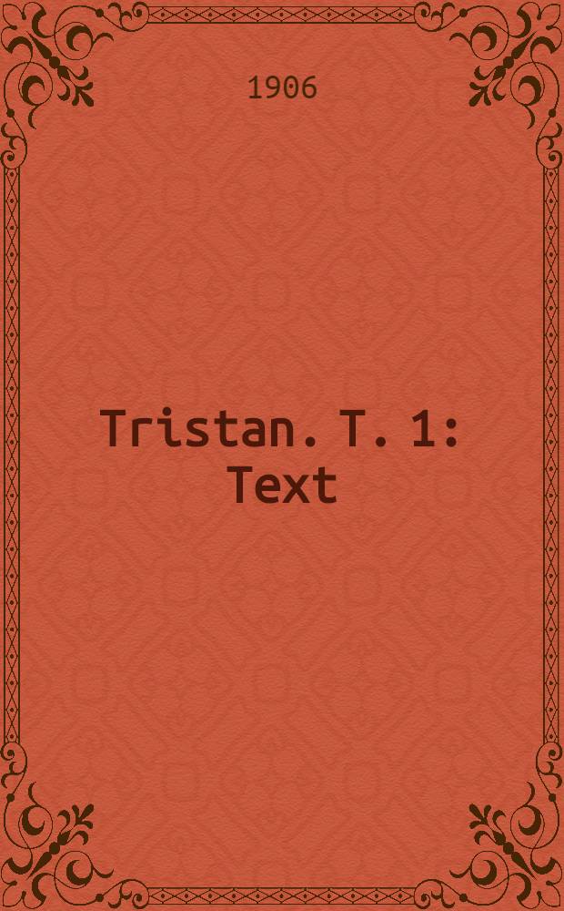 Tristan. T. 1 : Text