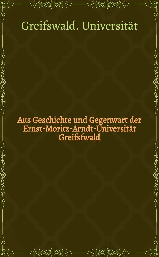 [Aus Geschichte und Gegenwart der Ernst-Moritz-Arndt-Universität Greifsfwald