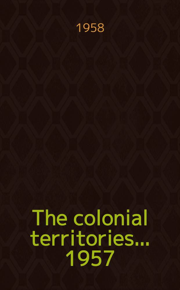 The colonial territories ... 1957/1958