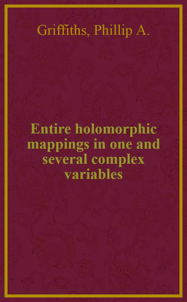 Entire holomorphic mappings in one and several complex variables