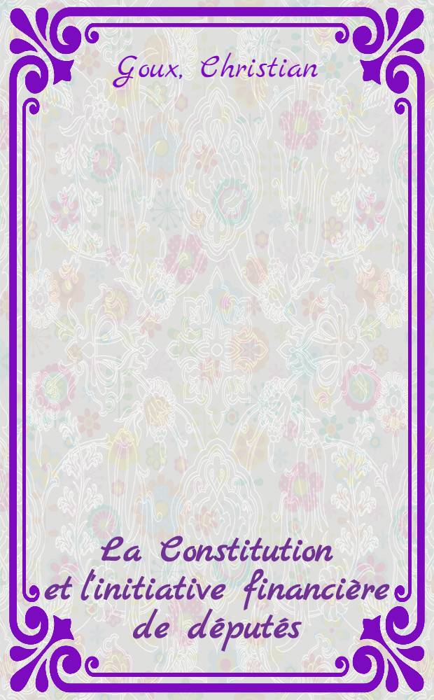 La Constitution et l'initiative financière de députés