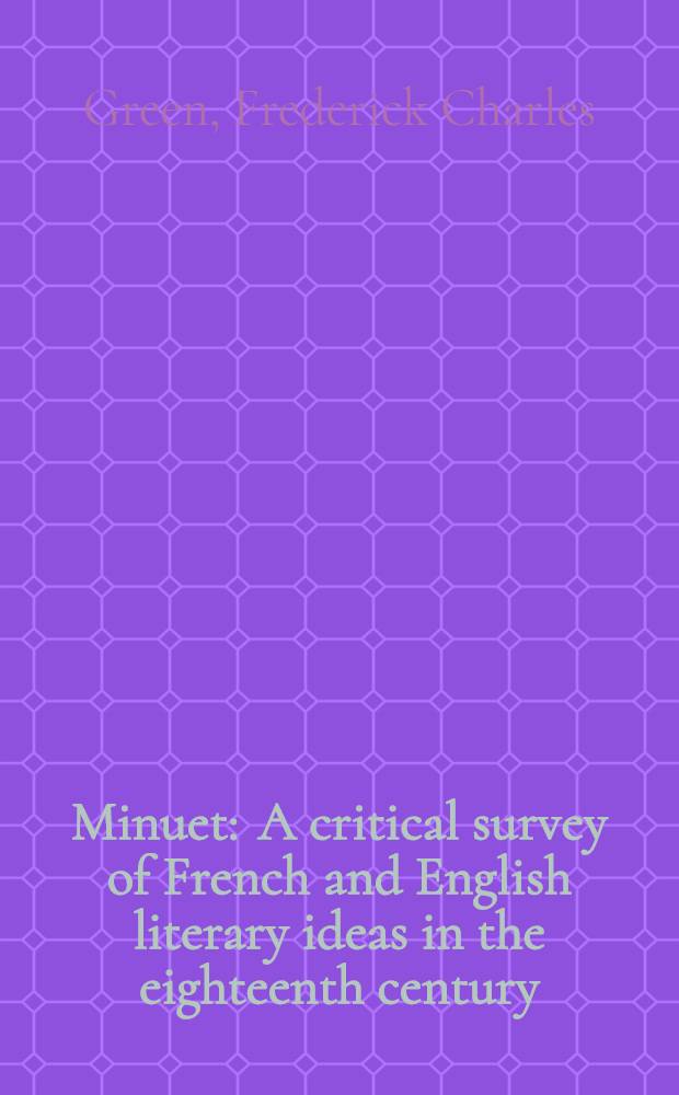 Minuet : A critical survey of French and English literary ideas in the eighteenth century