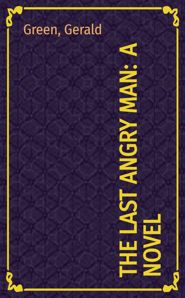 The last angry man : A novel